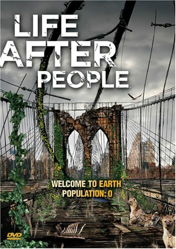 Будущее планеты: Жизнь после людей (2008)